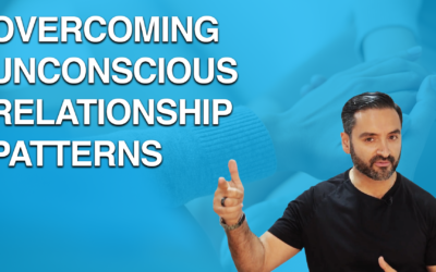 Overcoming Unconscious Relationship Patterns