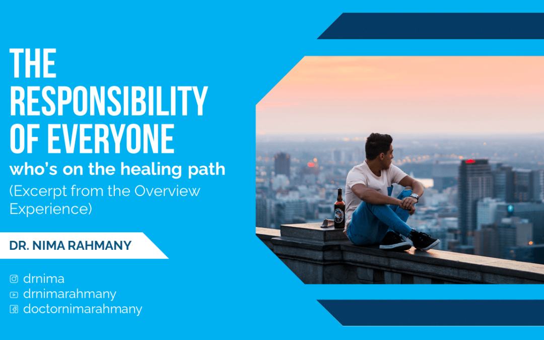 The responsibility of everyone whos on the healing path