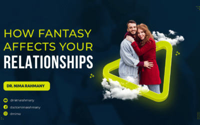 How Fantasy Affects Your Relationships