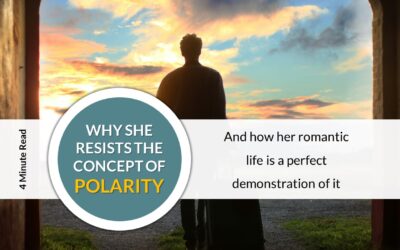 Why She Resists The Concept Of Polarity