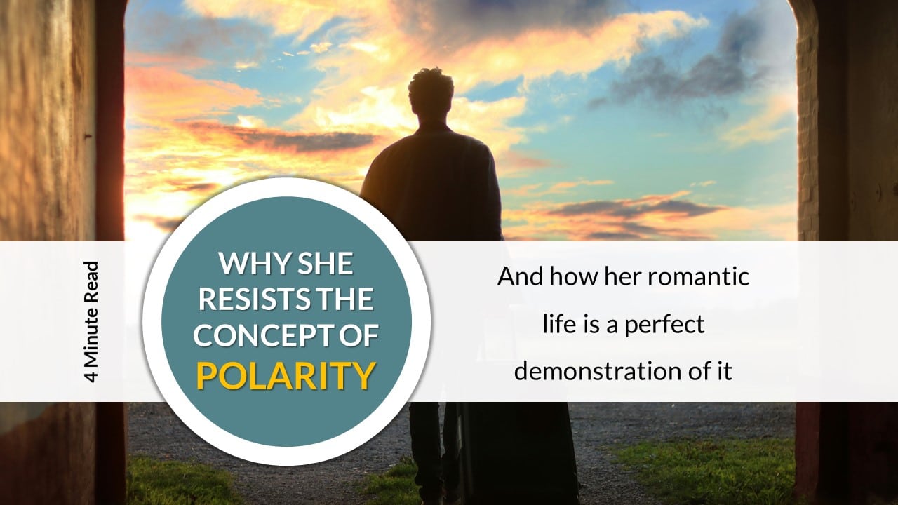 Why She Resists The Concept Of Polarity - Dr. Nima Rahmany