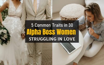 5 Common Traits in 30 Alpha Boss Women Struggling in Love