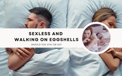 Sexless And Walking On Eggshells