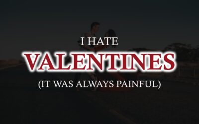 I Hate Valentines: Breaking the Cycle of Heartbreak