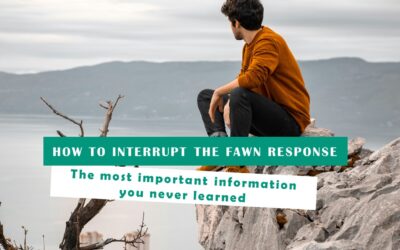 How to Interrupt the Fawn Response